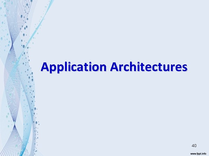 Application Architectures 40 