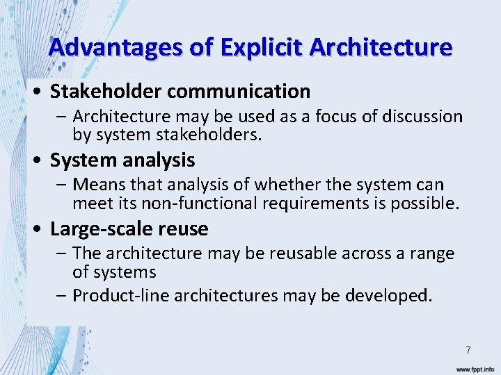 Advantages of Explicit Architecture • Stakeholder communication – Architecture may be used as a