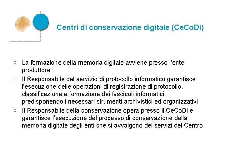 Centri di conservazione digitale (Ce. Co. Di) ¤ La formazione della memoria digitale avviene
