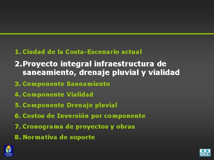 1. Ciudad de la Costa-Escenario actual 2. Proyecto integral infraestructura de saneamiento, drenaje pluvial