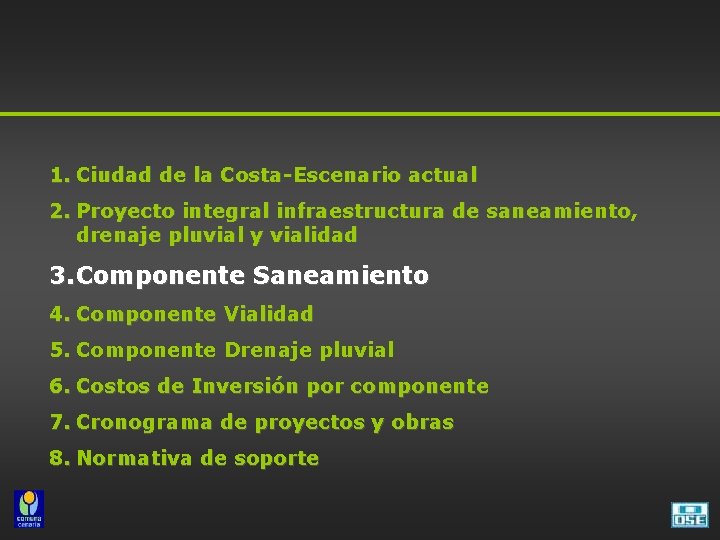 1. Ciudad de la Costa-Escenario actual 2. Proyecto integral infraestructura de saneamiento, drenaje pluvial