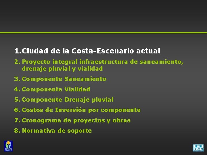 1. Ciudad de la Costa-Escenario actual 2. Proyecto integral infraestructura de saneamiento, drenaje pluvial