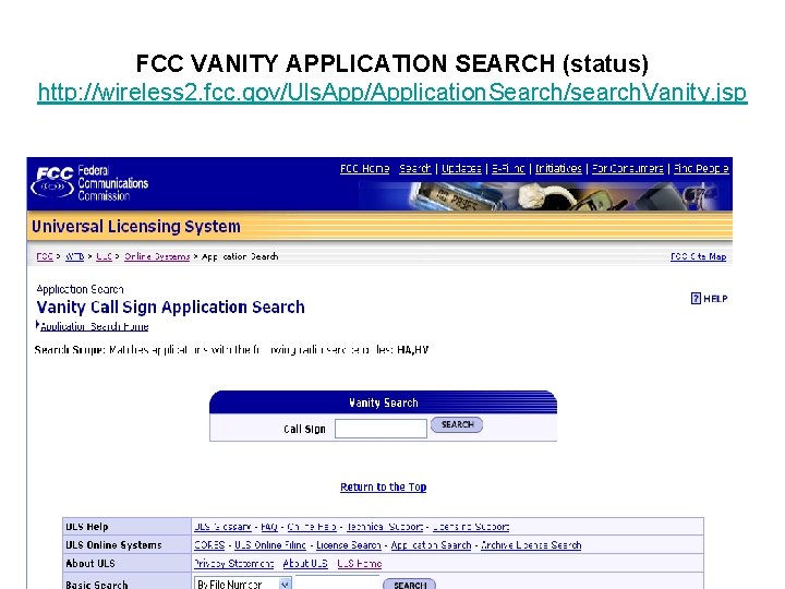 FCC VANITY APPLICATION SEARCH (status) http: //wireless 2. fcc. gov/Uls. App/Application. Search/search. Vanity. jsp