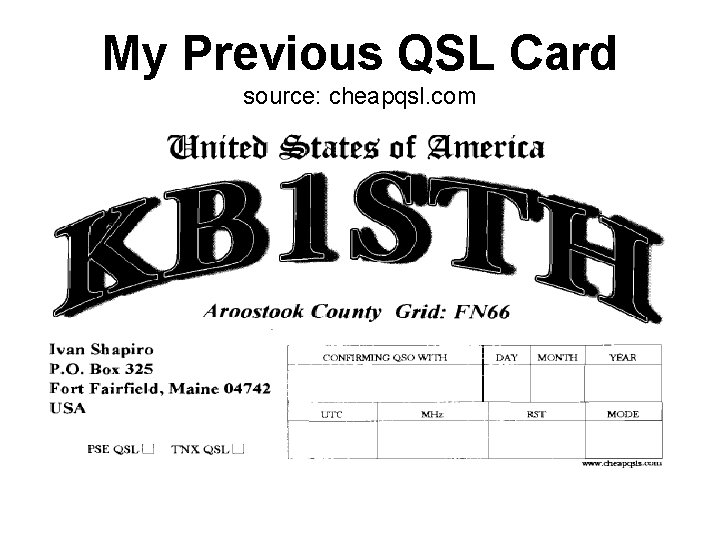 My Previous QSL Card source: cheapqsl. com 