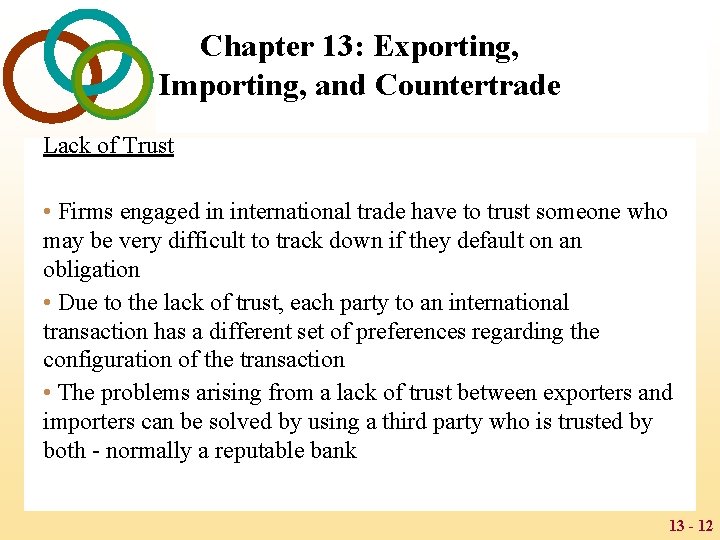 Chapter 13: Exporting, Importing, and Countertrade Lack of Trust • Firms engaged in international