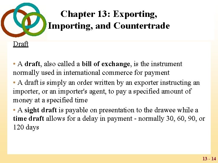 Chapter 13: Exporting, Importing, and Countertrade Draft • A draft, also called a bill