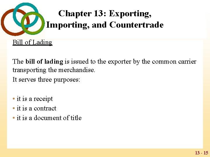 Chapter 13: Exporting, Importing, and Countertrade Bill of Lading The bill of lading is