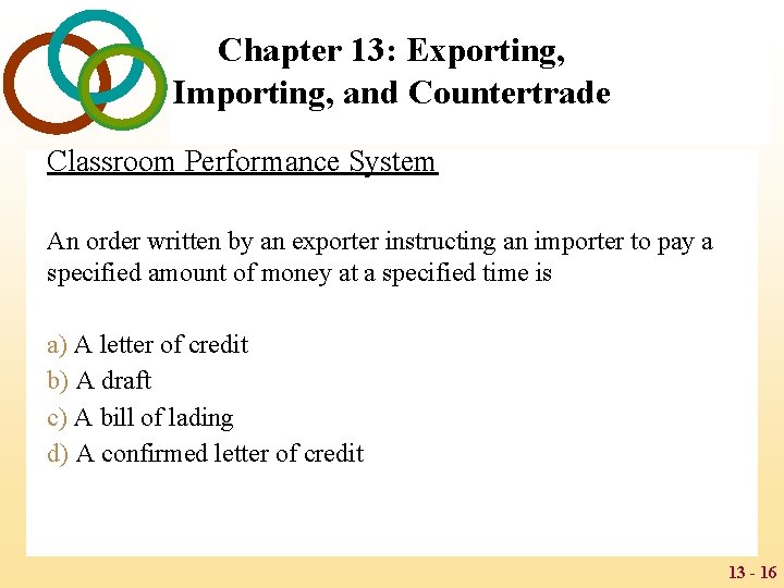 Chapter 13: Exporting, Importing, and Countertrade Classroom Performance System An order written by an