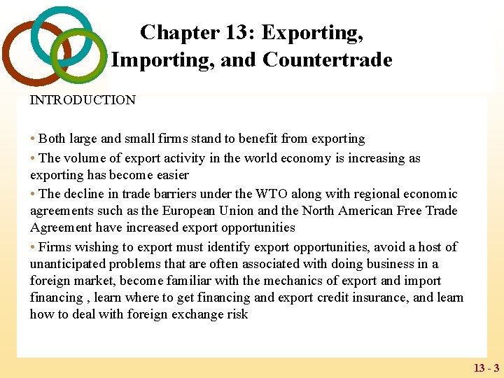 Chapter 13: Exporting, Importing, and Countertrade INTRODUCTION • Both large and small firms stand