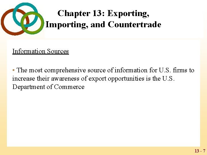 Chapter 13: Exporting, Importing, and Countertrade Information Sources • The most comprehensive source of