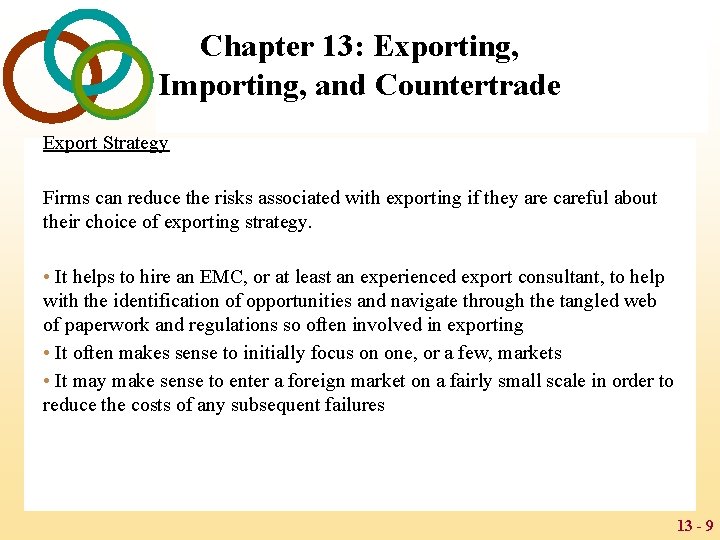 Chapter 13: Exporting, Importing, and Countertrade Export Strategy Firms can reduce the risks associated