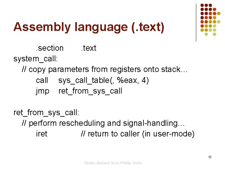 Assembly language (. text). section. text system_call: // copy parameters from registers onto stack… Assembly language (. text). section. text system_call: // copy parameters from registers onto stack…