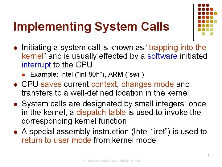 Implementing System Calls l Initiating a system call is known as “trapping into the Implementing System Calls l Initiating a system call is known as “trapping into the