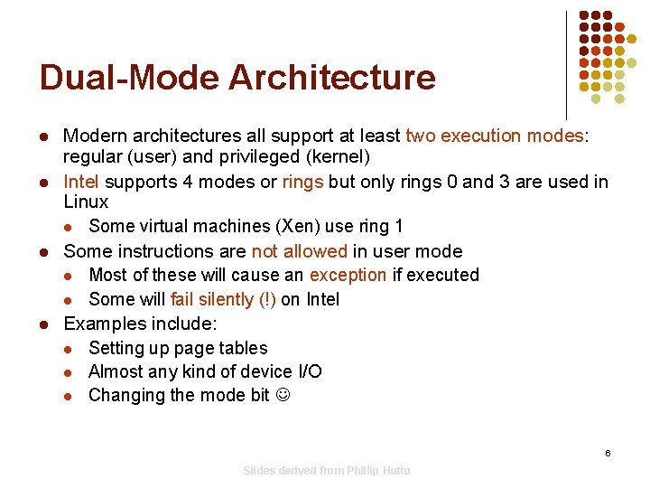 Dual-Mode Architecture l l Modern architectures all support at least two execution modes: regular Dual-Mode Architecture l l Modern architectures all support at least two execution modes: regular