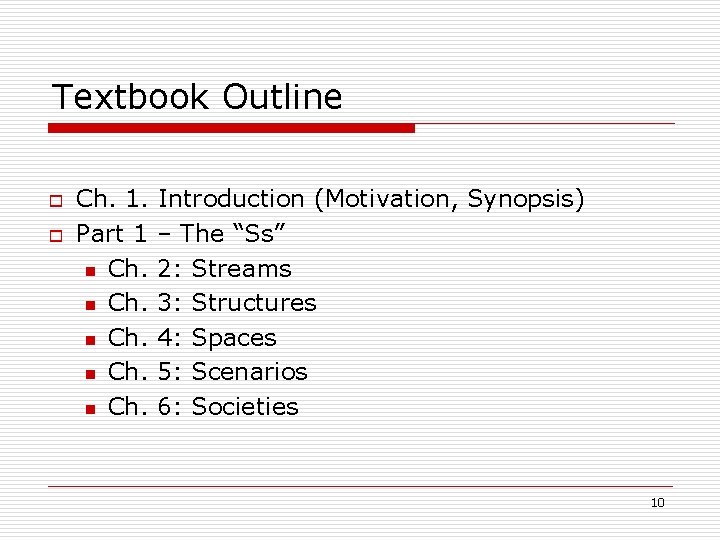 Textbook Outline o o Ch. 1. Part 1 n Ch. Introduction (Motivation, Synopsis) –