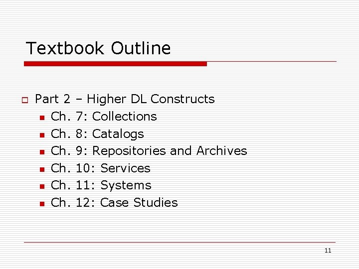 Textbook Outline o Part 2 n Ch. – Higher DL Constructs 7: Collections 8: