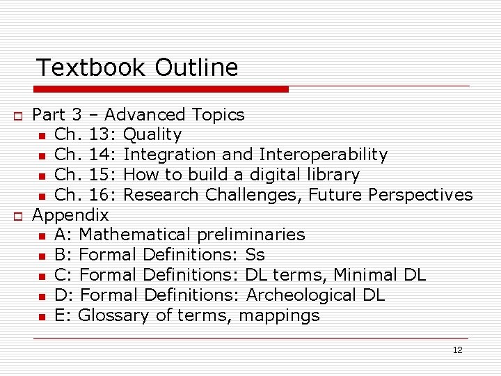 Textbook Outline o o Part 3 – Advanced Topics n Ch. 13: Quality n