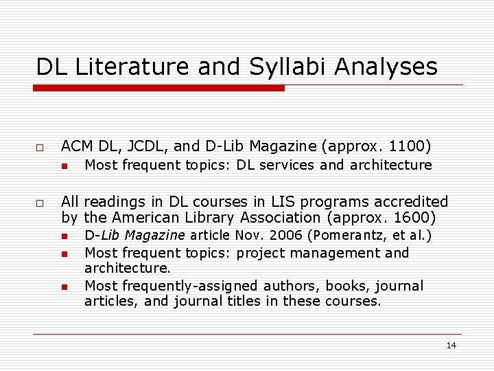 DL Literature and Syllabi Analyses o o ACM DL, JCDL, and D-Lib Magazine (approx.