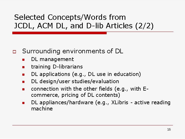 Selected Concepts/Words from JCDL, ACM DL, and D-lib Articles (2/2) o Surrounding environments of