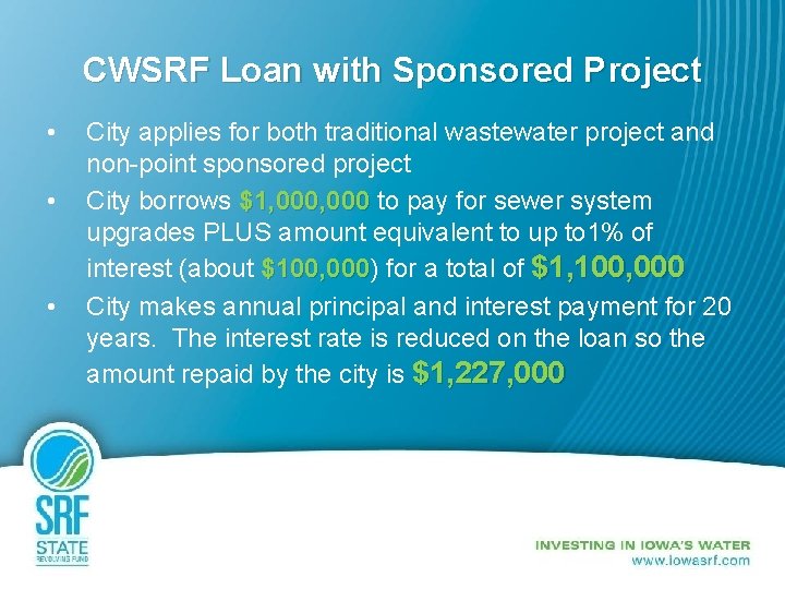 CWSRF Loan with Sponsored Project • • • City applies for both traditional wastewater