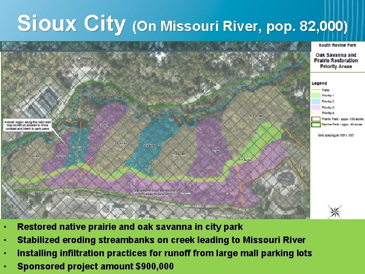 Sioux City (On Missouri River, pop. 82, 000) • • Restored native prairie and