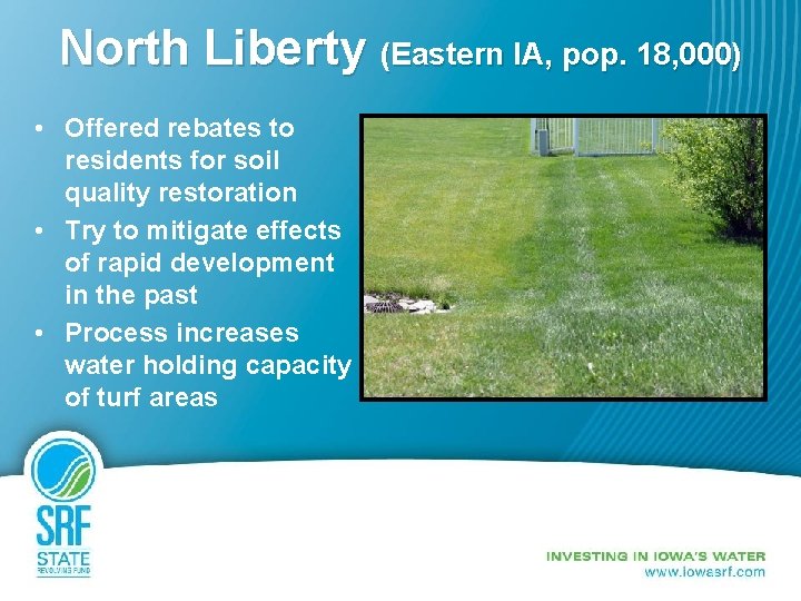 North Liberty (Eastern IA, pop. 18, 000) • Offered rebates to residents for soil