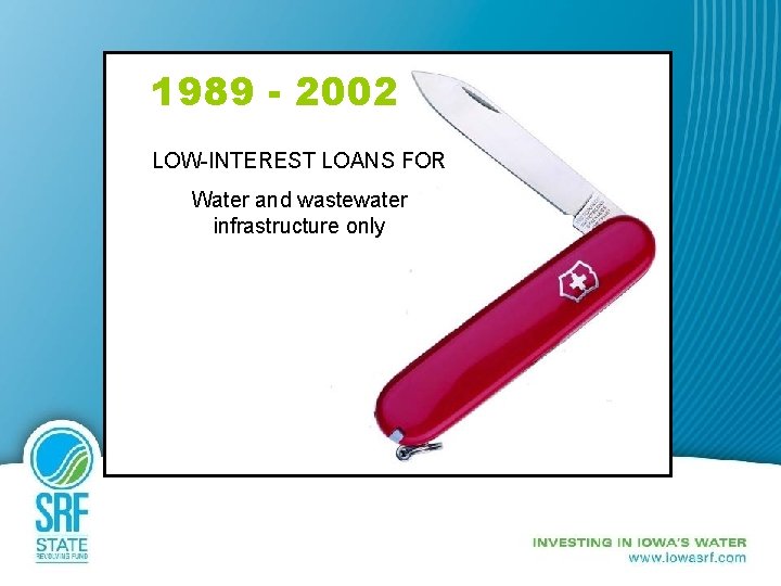1989 - 2002 LOW-INTEREST LOANS FOR Water and wastewater infrastructure only 