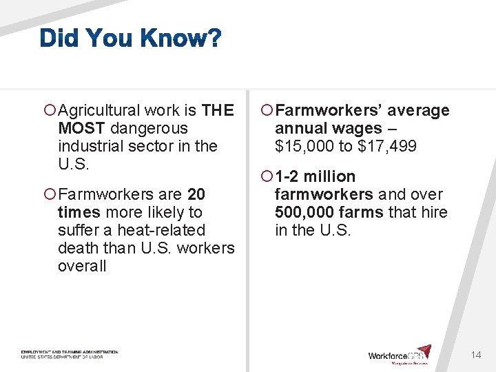 ¡Agricultural work is THE MOST dangerous industrial sector in the U. S. ¡Farmworkers are