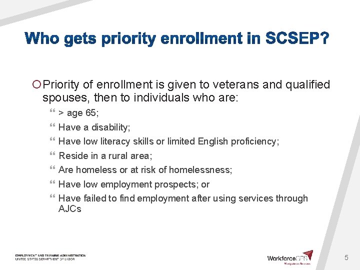 ¡Priority of enrollment is given to veterans and qualified spouses, then to individuals who
