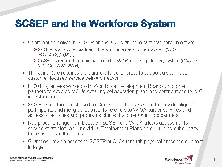 § Coordination between SCSEP and WIOA is an important statutory objective: Ø SCSEP is