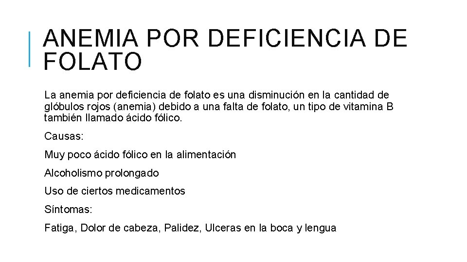 ANEMIA POR DEFICIENCIA DE FOLATO La anemia por deficiencia de folato es una disminución