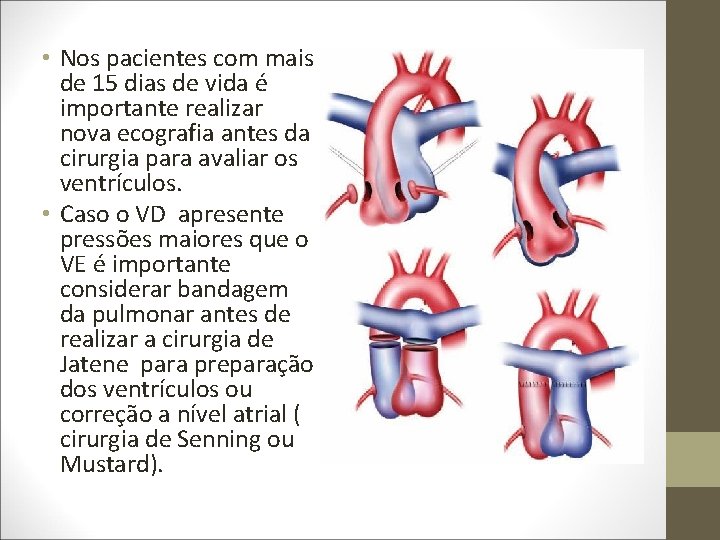  • Nos pacientes com mais de 15 dias de vida é importante realizar