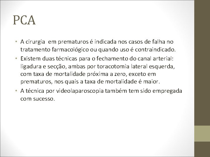 PCA • A cirurgia em prematuros é indicada nos casos de falha no tratamento