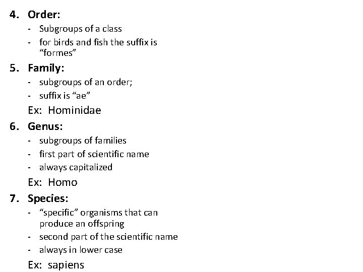 4. Order: - Subgroups of a class - for birds and fish the suffix