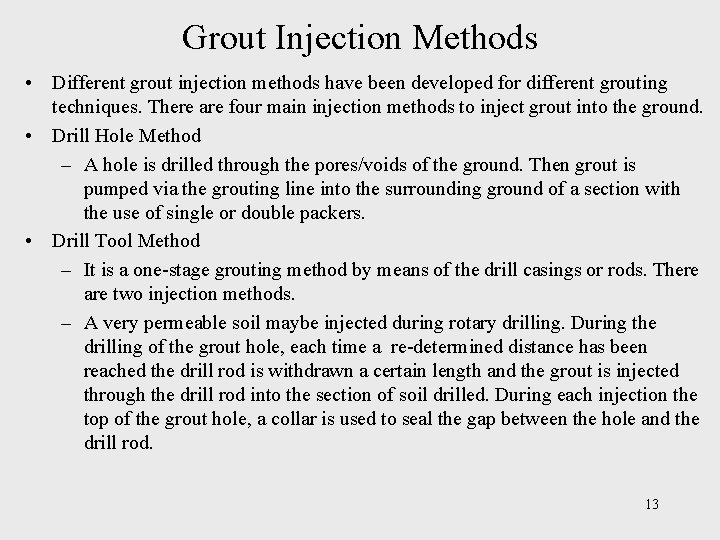 Grout Injection Methods • Different grout injection methods have been developed for different grouting