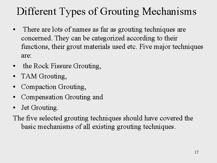 Different Types of Grouting Mechanisms • There are lots of names as far as