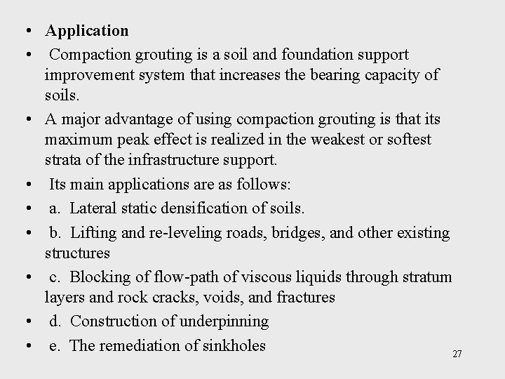  • Application • Compaction grouting is a soil and foundation support improvement system