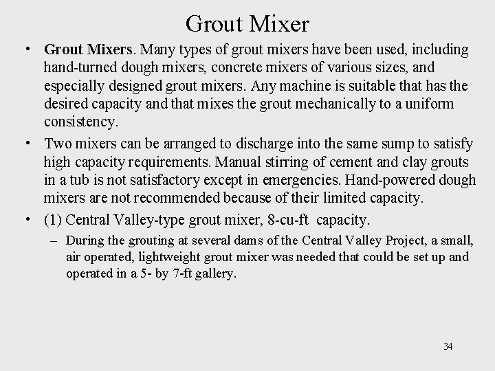 Grout Mixer • Grout Mixers. Many types of grout mixers have been used, including
