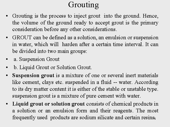 Grouting • Grouting is the process to inject grout into the ground. Hence, the
