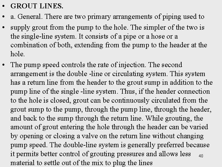  • GROUT LINES. • a. General. There are two primary arrangements of piping