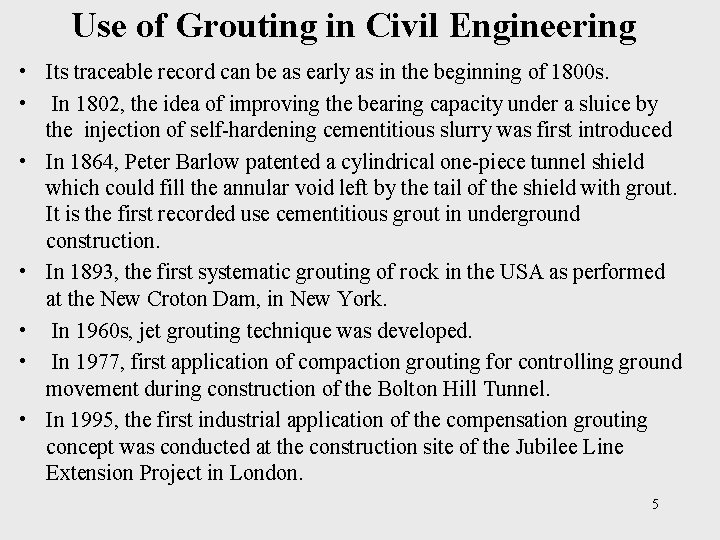 Use of Grouting in Civil Engineering • Its traceable record can be as early