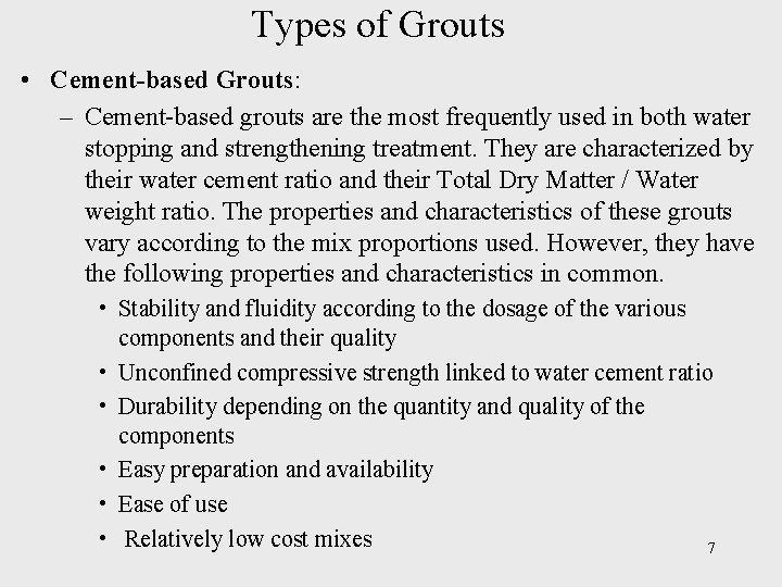 Types of Grouts • Cement-based Grouts: – Cement-based grouts are the most frequently used