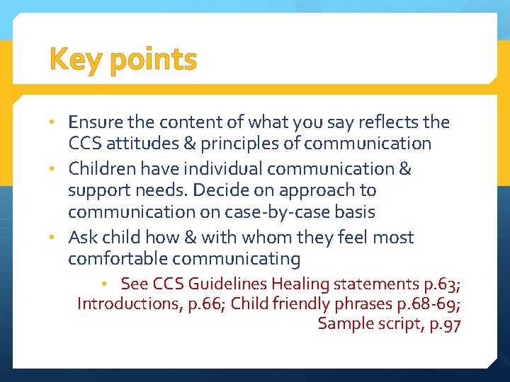 Key points • Ensure the content of what you say reflects the CCS attitudes