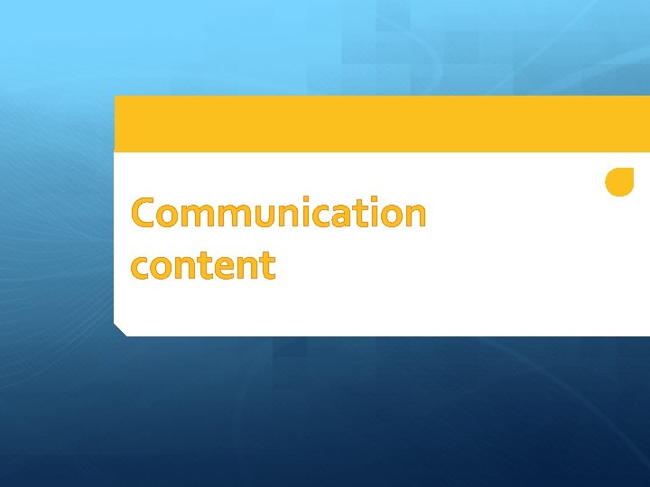 Communication content 