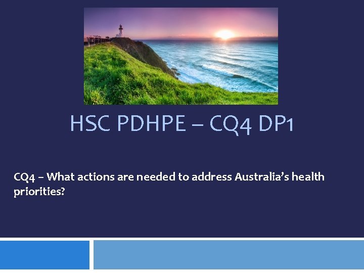 HSC PDHPE – CQ 4 DP 1 CQ 4 – What actions are needed