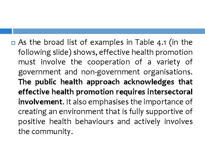  As the broad list of examples in Table 4. 1 (in the following