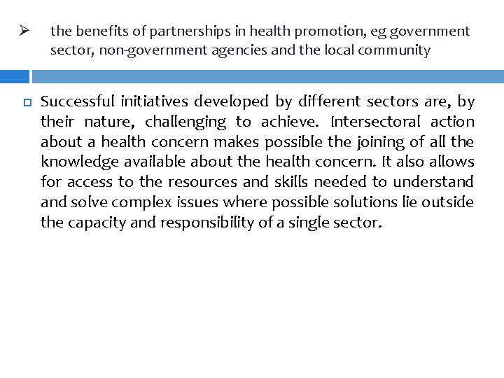 Ø the benefits of partnerships in health promotion, eg government sector, non-government agencies and