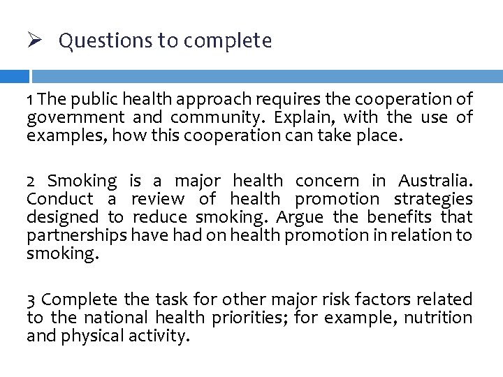 Ø Questions to complete 1 The public health approach requires the cooperation of government