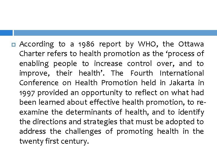 According to a 1986 report by WHO, the Ottawa Charter refers to health According to a 1986 report by WHO, the Ottawa Charter refers to health