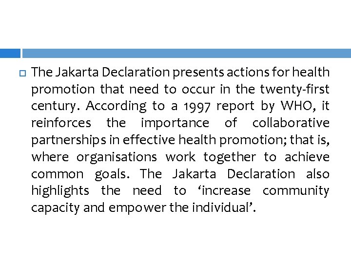 The Jakarta Declaration presents actions for health promotion that need to occur in The Jakarta Declaration presents actions for health promotion that need to occur in